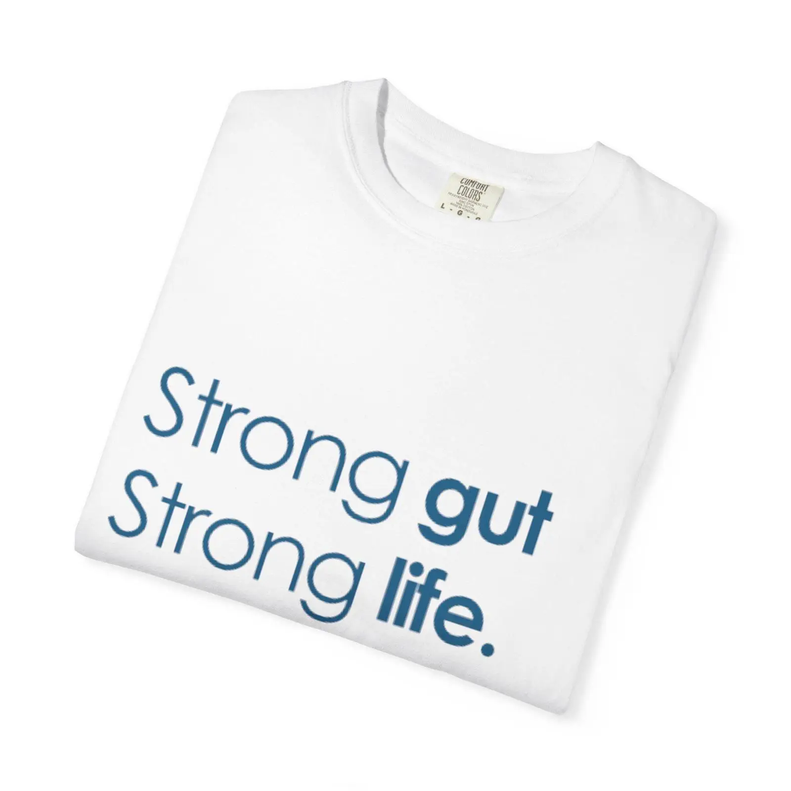 Health Wellness And Lifestyle - Strong Gut Life Slogan T Shirt